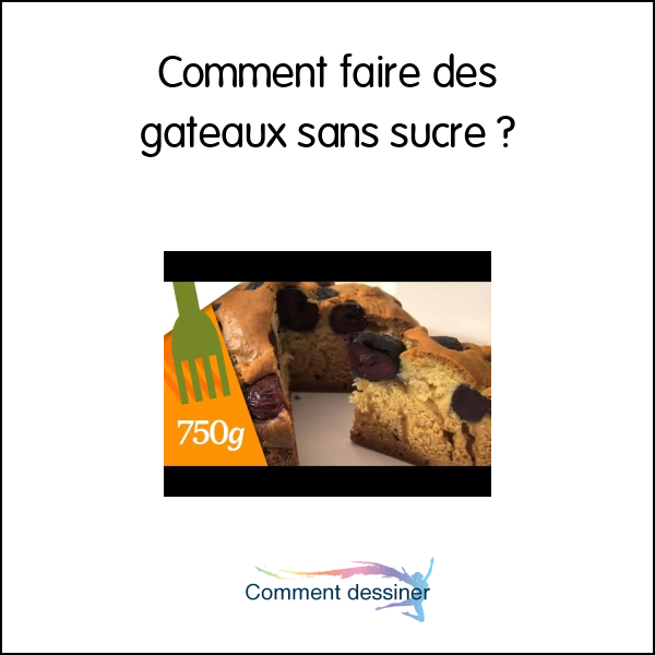 Comment faire des gateaux sans sucre